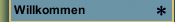 Willkommen