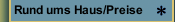 Rund ums Haus/Preise